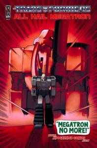 The Transformers: All Hail Megatron #12 Cover C The Transformers: All Hail Megatron #12 Cover C